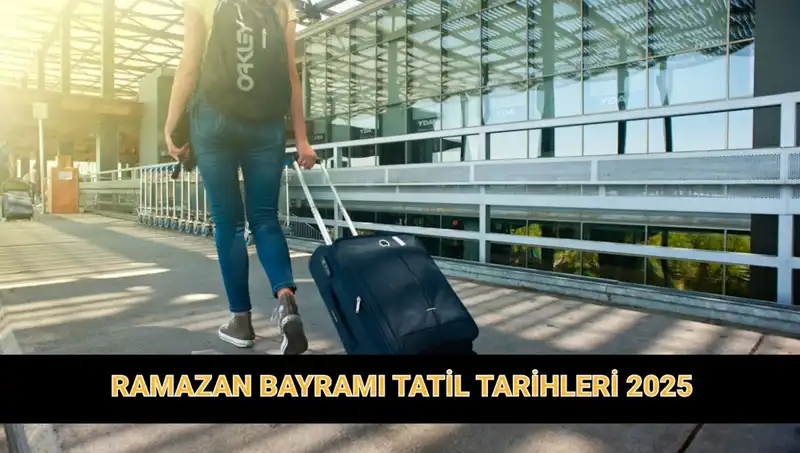 2025 Bayram Tatili: Ramazan Bayramı Kaç Gün Sürecek, Uzayacak Mı?