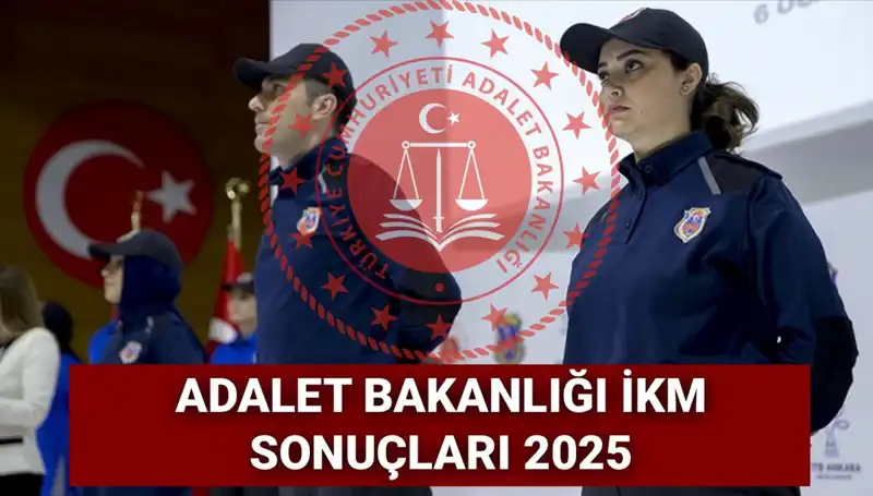 Adalet Bakanlığı 2025 İKM Personel Alımı Sonuçları Ne Zaman Açıklanacak?