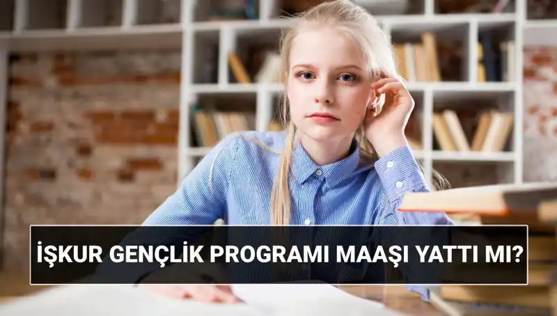 Ödemeler Başladı: İŞKUR Gençlik Programı Nasıl Sorgulanır ve 2025 Başvuru Şartları