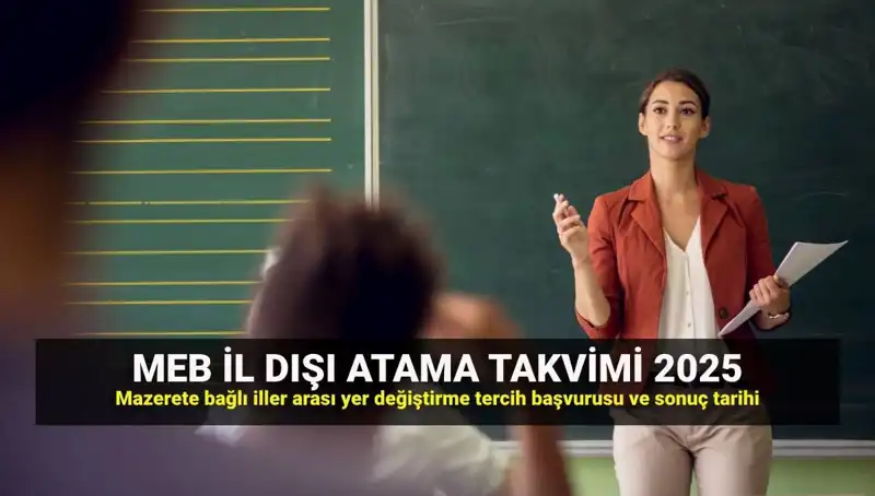 2025 MEB İl Dışı Atama Takvimi Açıklandı: Öğretmenler İçin Merakla Beklenen Tarihler