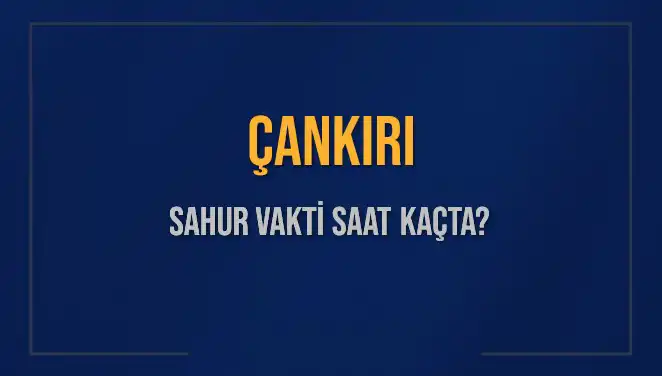 Çankırı'da Sahur Vakti: 10 Mart 2025 Detayları