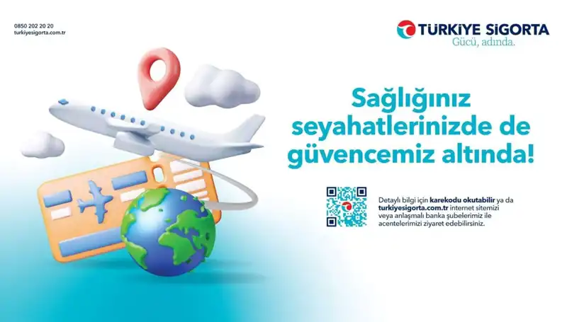 Türkiye Sigorta Seyahat Sağlık Sigortası ile Güvenle Seyahat Edin!