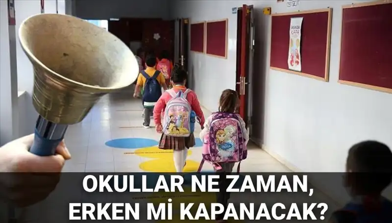 2025-2026 Eğitim Öğretim Yılı Okullar Ne Zaman Kapanacak?