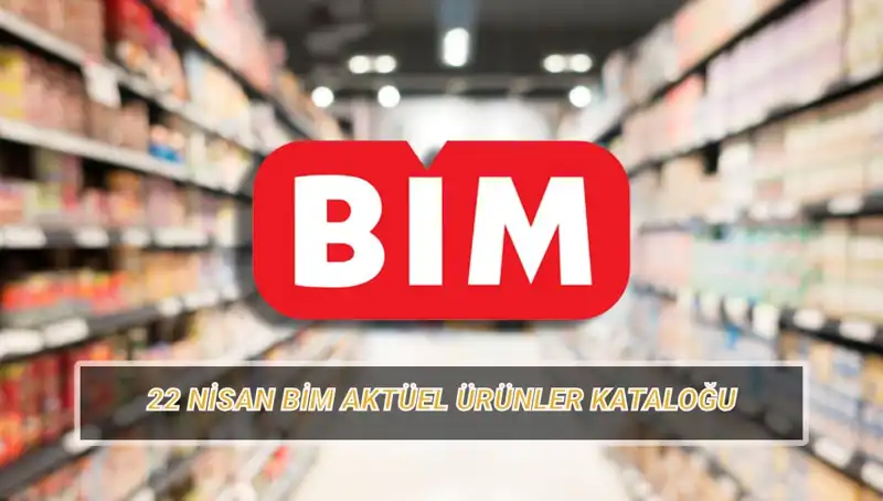 BİM 22 Nisan Aktüel Kataloğu: İndirimli Ürünler Kaçırılmayacak!