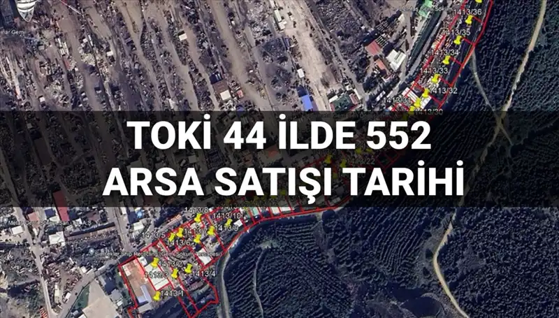 TOKİ, 44 İlde 552 Arsa Satışını Açık Artırma ile Duyurdu