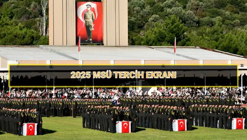 2025 MSÜ Tercih Süreci: Son Günleri Kaçırmayın!