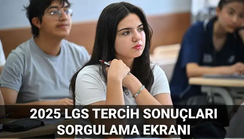 LGS Tercih Sonuçları 2025 Ne Zaman Açıklanacak? İşte Tüm Detaylar!
