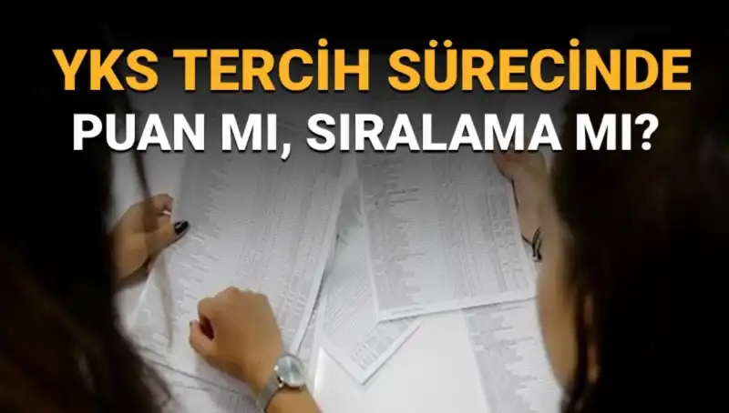 YKS Tercih Sürecinde Puan Mı, Sıralama Mı Önemli?