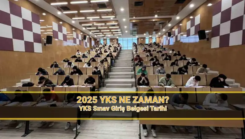 2025 YKS Ne Zaman? Sınav Günleri ve Yerleri Hakkında Bilgiler