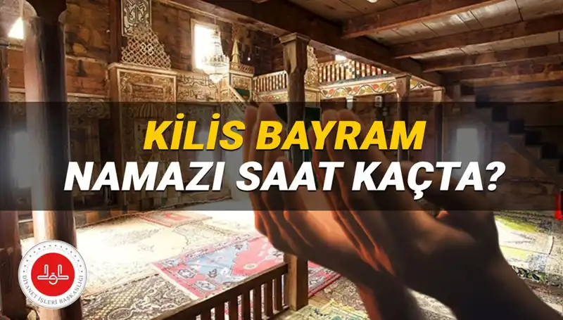 Kilis’te 2025 Kurban Bayramı Namazı Saati Belli Oldu!