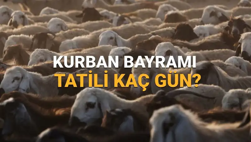 Kurban Bayramı 2025 Tatili Ne Zaman Başlıyor? Tarihler Belli Oldu!