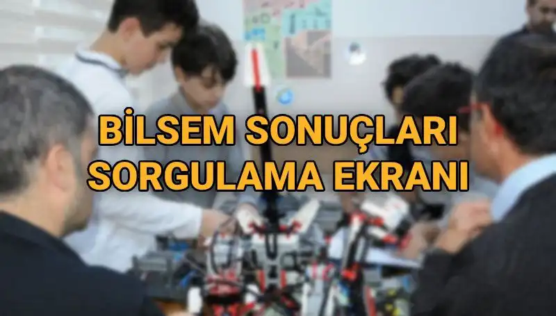 2025 BİLSEM Sınav Sonuçları Açıklanma Tarihi ve Sorgulama Bilgileri