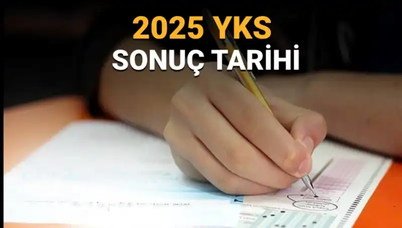 2025 YKS Sonuçları Ne Zaman Açıklanacak? Cevabı Burada!