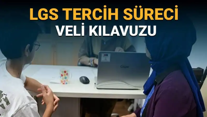 LGS Tercih Süreci İçin Veli Kılavuzu Yayınlandı: 2025 Tercih Tarihleri!
