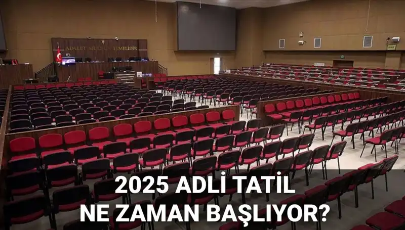 2025 Adli Tatil Takvimi ve Davalarda Değişiklikler Neler Olacak?