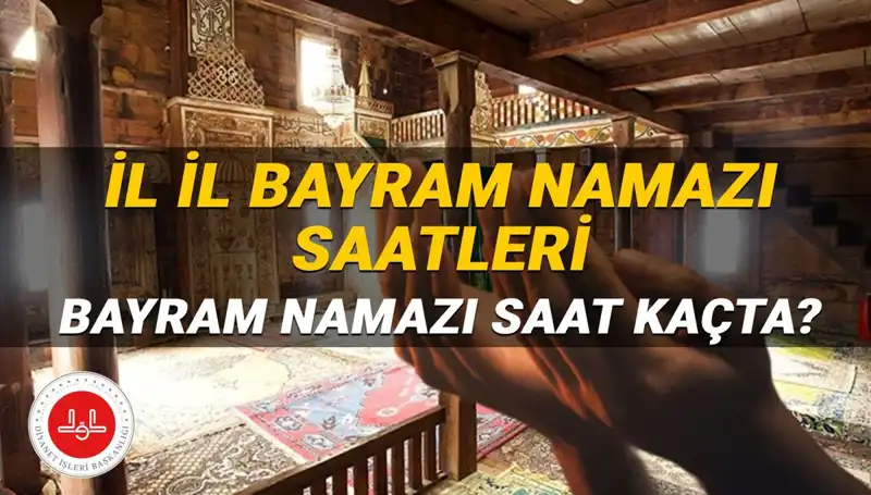 Bayram Namazı Saatleri 2025: Tüm İllerde Uygun Zamanları Keşfedin
