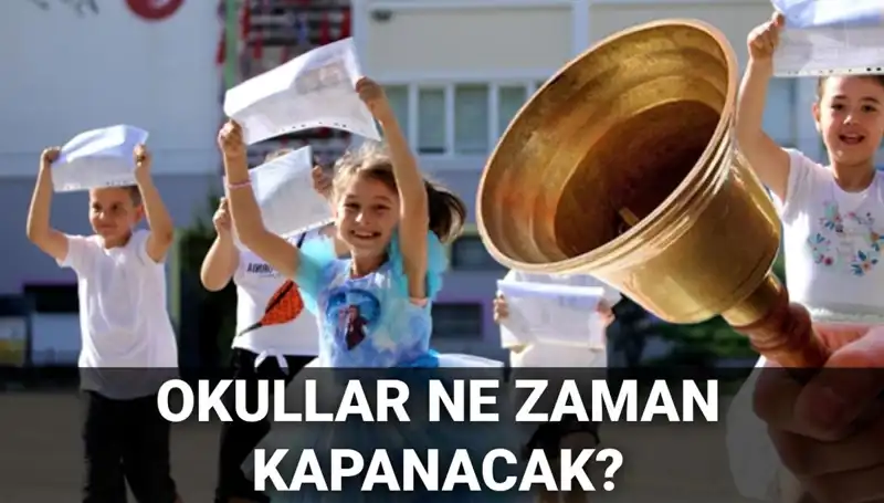 Okullar Ne Zaman Kapanacak? Yaz Tatili Süresi ve Ayrıntılar Burada!