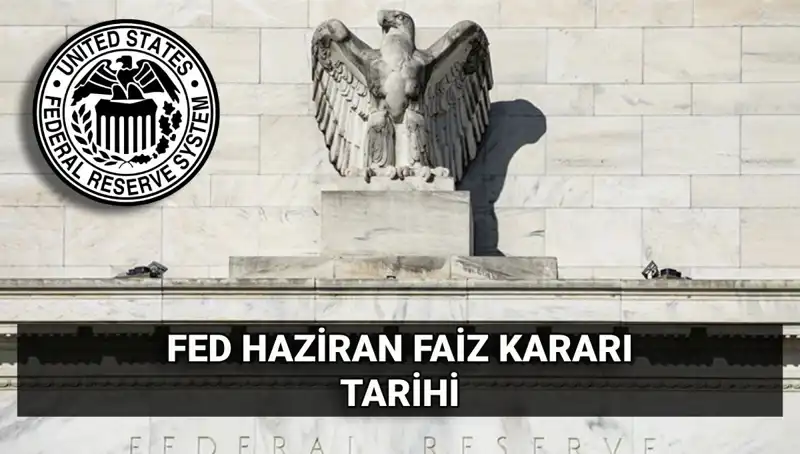 Haziran Ayı FED Faiz Kararı: Ekonomik Beklentiler ve Piyasa Etkileri