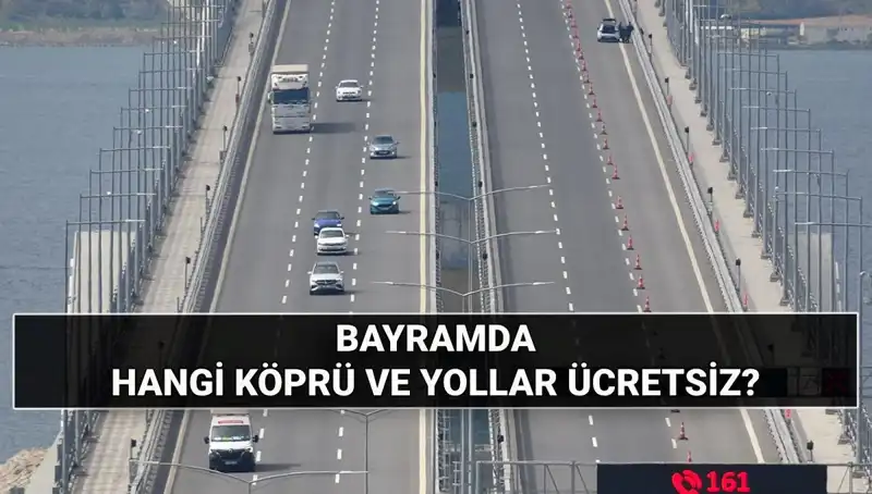 Kurban Bayramı’nda Ücretsiz Otoyol ve Köprüler Açıkladı!