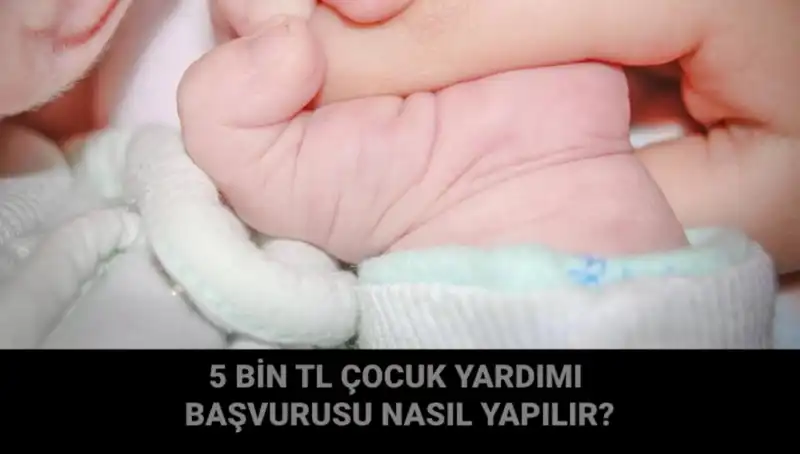 Ailelere Müjde: Çocuk Yardımı Başvurusunun Detayları ve 5 Bin TL’nin Avantajları