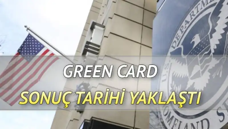 Green Card Sonuçları Hakkında Bilmeniz Gereken Her Şey